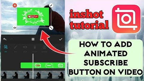 How to add subscribe button on your video - inshot tutorial