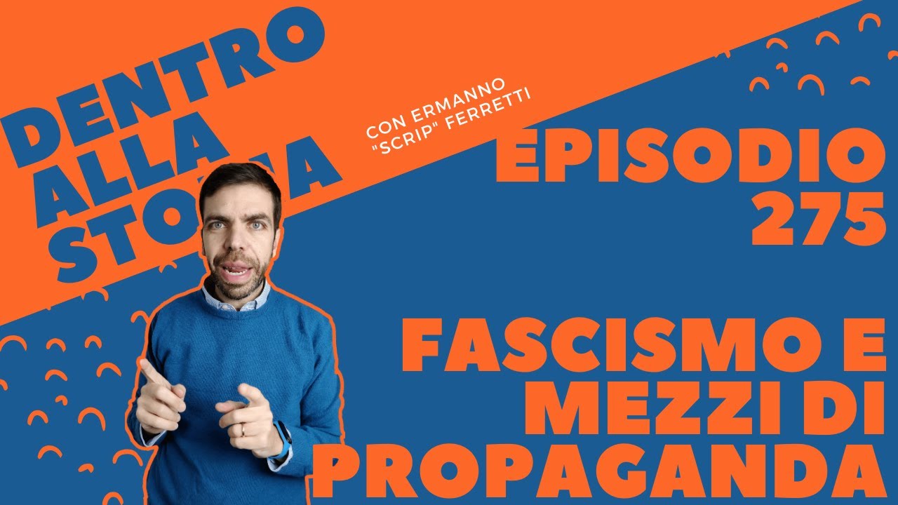 Il controllo dei mezzi di propaganda del fascismo [Dentro alla storia, episodio 275]