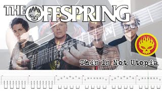 The Offspring - This Is Not Utopia (Guitar Cover + TABS) | [NEW SONG 2021]