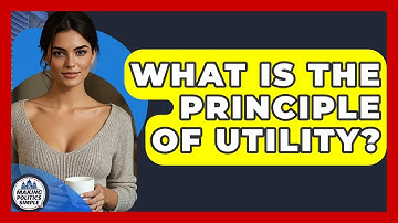 What Is The Principle Of Utility? - Making Politics Simple