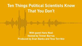 Free Thoughts, Ep. 205: Ten Things Political Scientists Know That You Don't (with Hans Noel)