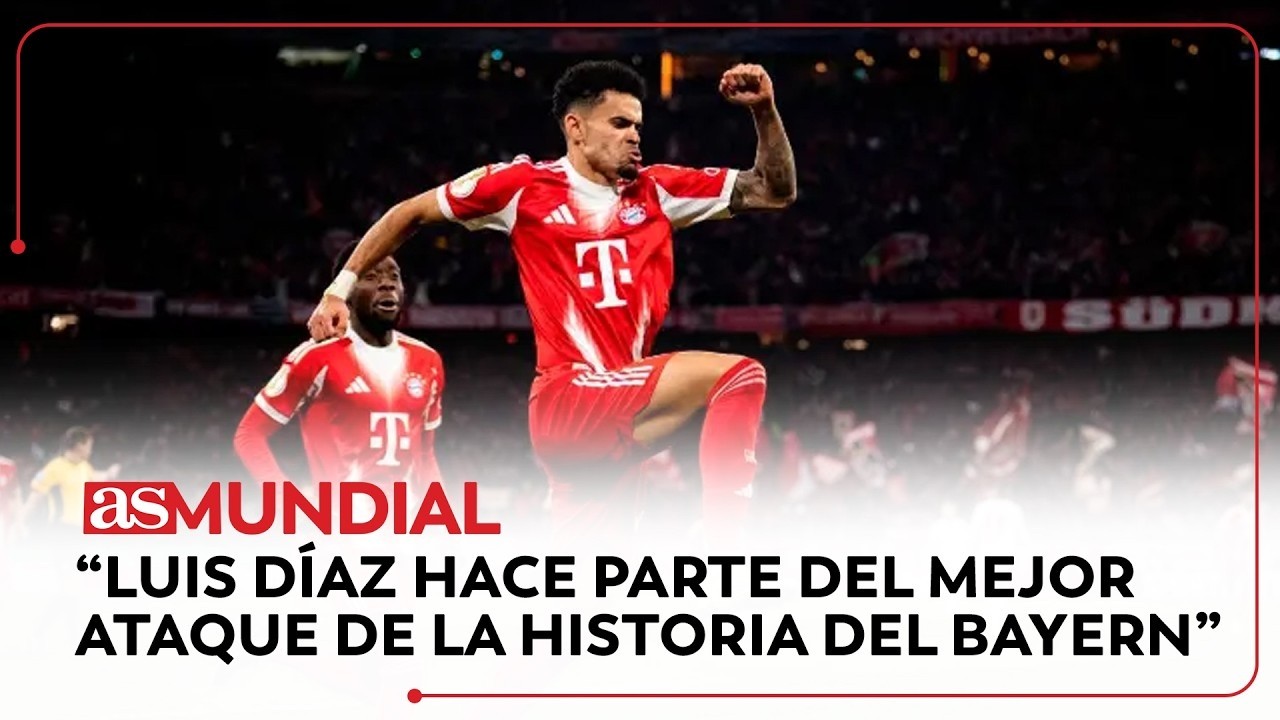 “Luis Díaz hace parte del mejor ataque de la historia del Bayern” | AS Mundial