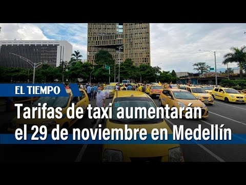 Tarifas de taxi aumentarán el 29 de noviembre en Medellín | El Tiempo