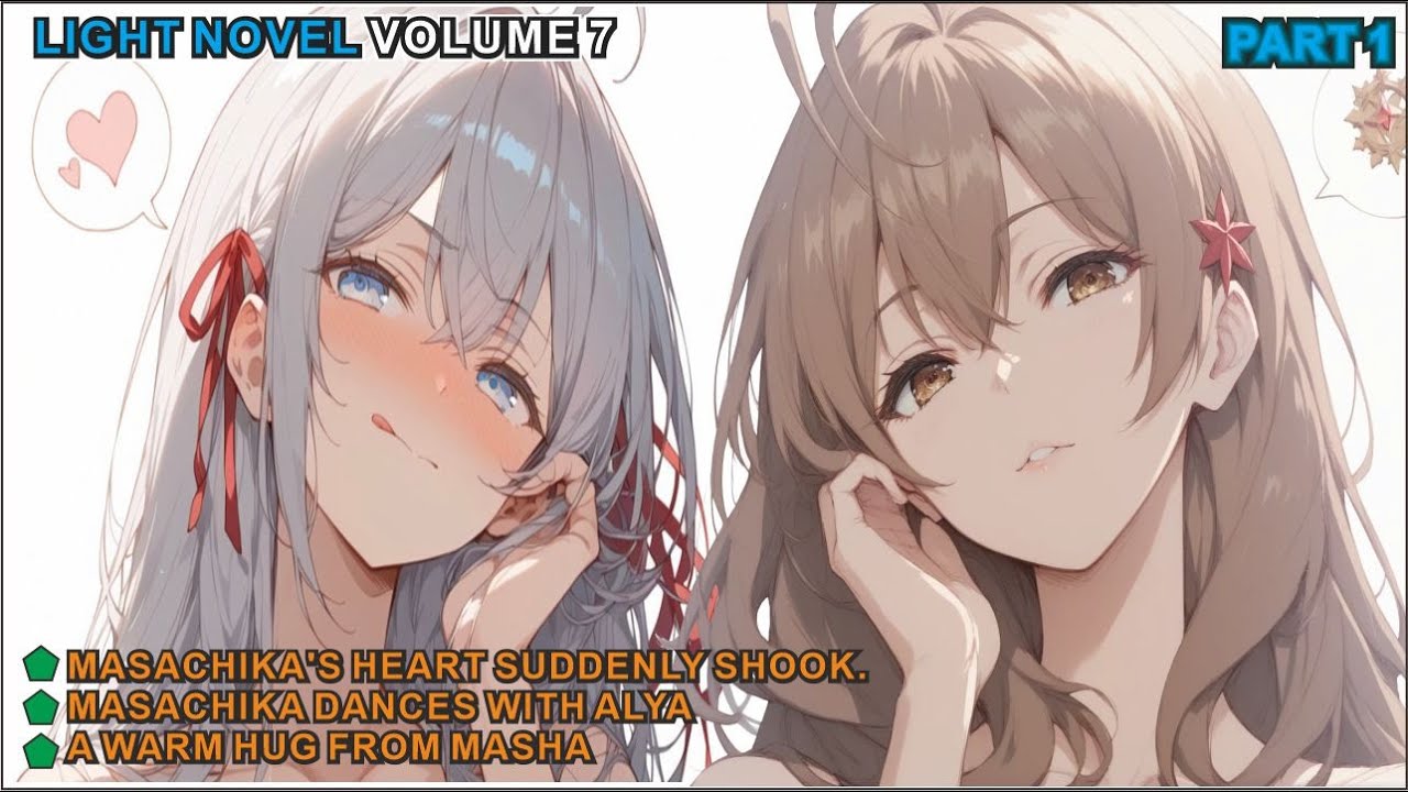 Masachika's Heart Suddenly Shook. I LN ROSHIDERE VOLUME 7 PART 1