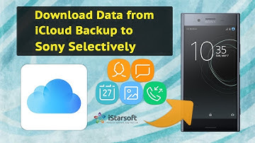 How to Download Data from iCloud Backup to Sony selectively