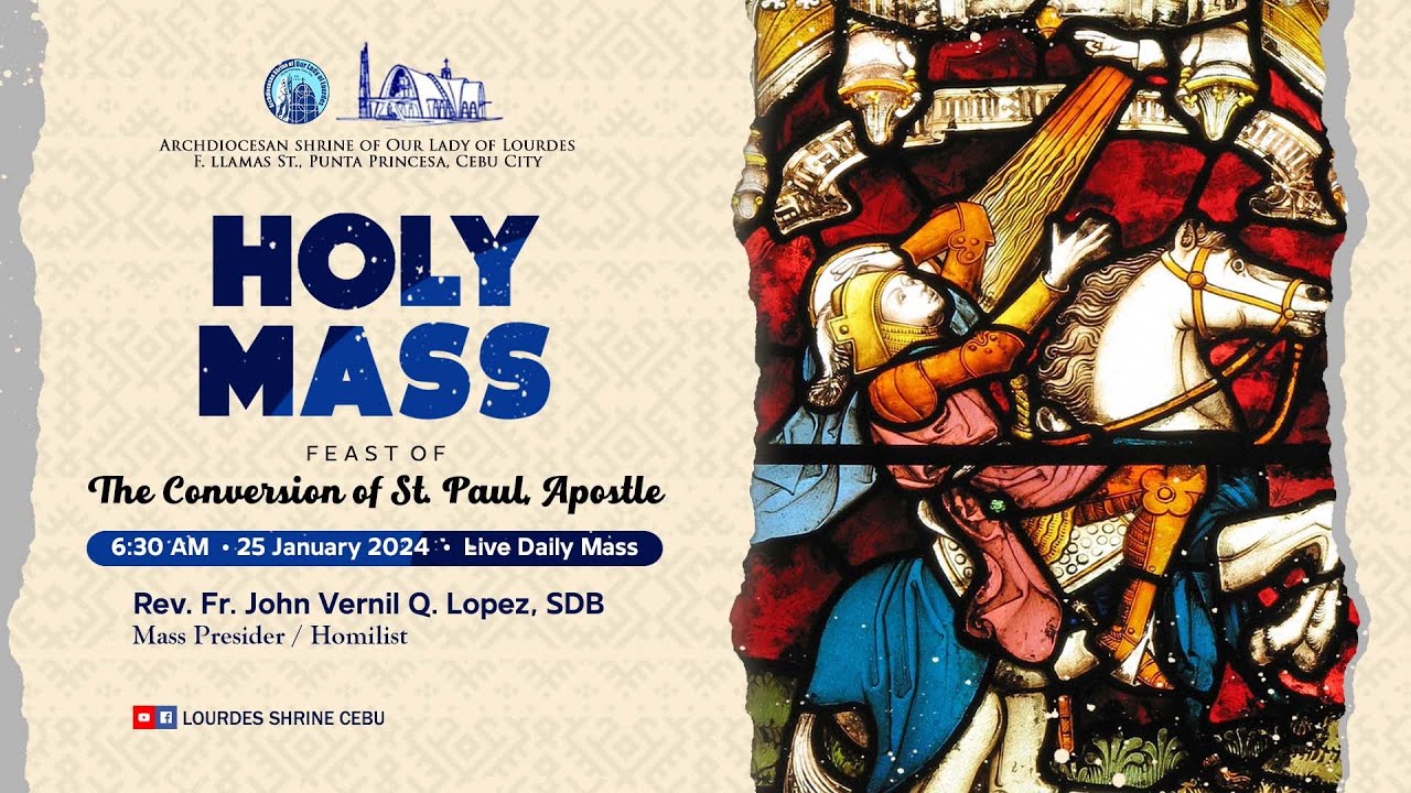 6:30 AM | FEAST OF THE CONVERSION OF ST. PAUL APOSTLE | 25 JAN 2024 ...