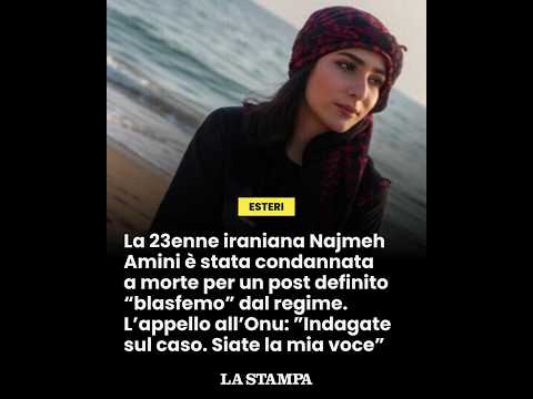 Video Il dramma di Najmeh AMINI, la 23enne iraniana CONDANNATA A MORTE per un post blasfemo