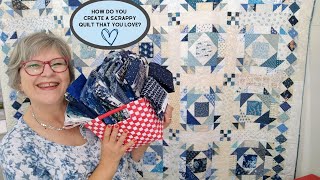 🧵How DO you create a Scrappy Quilt that  you love?