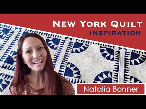 New York Beauty Quilting Inspiration with Natalia Bonner
