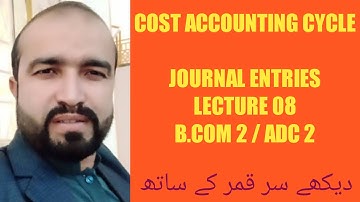 Cost accounting cycle l Lecture 8 l ADC 2 / B.com 2 l BS