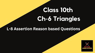 Class 10 Maths Ch-6 Triangles  L-8 Assertion and Reason based Questions