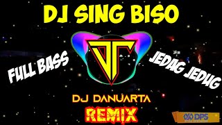 DJ SING BISO REMIX TERBARU 2022 || JEDAG JEDUG FULL BASS || DJ DANUARTA