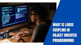 What is Loose Coupling