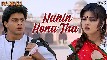 Nahin Hona Tha | Pardes | Shah Rukh Khan | Mahima | Alka Yagnik | Udit Narayan| 90's Hit Songs