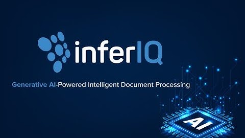 InferIQ (Generative AI-Powered Intelligent Document Processing)