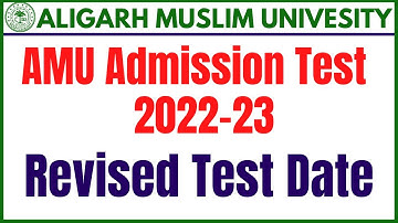 AMU Entrance Exam 2022: Revised Test Date | AMU Admission Test 2022-23| New Date|amu admission 2022