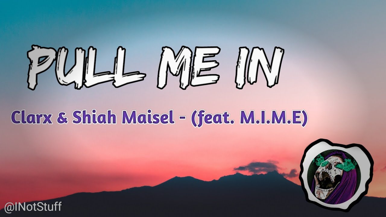 Clarx & Shiah Maisel - Pull Me In (feat. Μ.Ι.Μ.Ε) || @StuffOFFICIAL06 ...