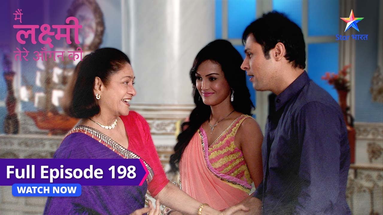 FULL EPISODE-198 | Main Laxmi Tere Aangan Ki | Laxmi ka darr | मैं लक्ष्मी तेरे आंगन की#starbharat