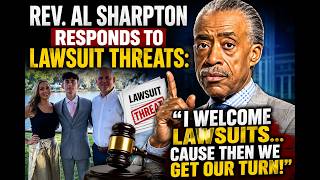 NOLAN WELLS: REV. AL SHARPTON FIRES BACK AT LAWSUIT THREATS "WE WELCOME LAWSUITS...BRING IT ON"