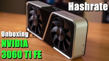 NVIDIA 3060 Ti Founders Edition Unboxing and Ethereum Mining Hashrate