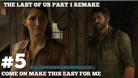 THE LAST OF US PART 1 Gameplay Walkthrough part 5 [1080p HD 60FPS PC] - No Commentary