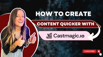 Create Content QUICKER with Castmagic.io