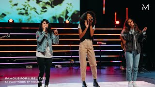 Famous For (I Believe) | Midway Worship Moment