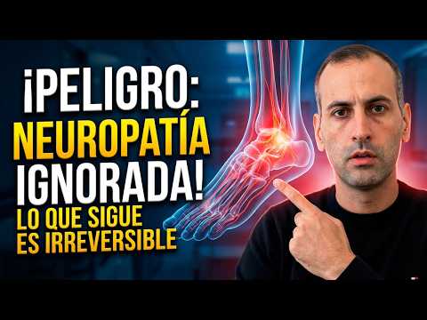 Si no frenás la Neuropatía, ESTO es lo que Sigue (y puede ser irreversible)