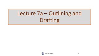 Lecture 7a   Outlining and Drafting