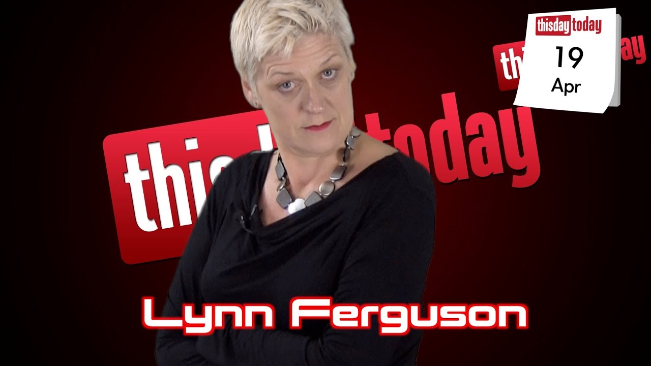 April 19: Lynn Ferguson - Blame The West. This Day Today