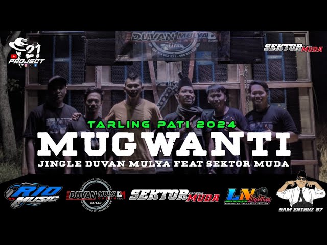 DJ MUGWANTI Jingle Duvan Mulya Feat Sektor Muda Tarling Pati. Support Sam Enthuz 87 & LN Lighting. class=