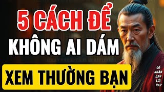 Cổ Nhân Dạy: Muốn Được Tôn Trọng – Hãy Sửa 5 Điều Này Trong Đời | Triết Lý Cuộc Sống
