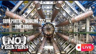 🔴BREAKING‼️ | CERN New Portal Discovery + Building 777 | Time Travel😡‼️ | NO FEELTERS
