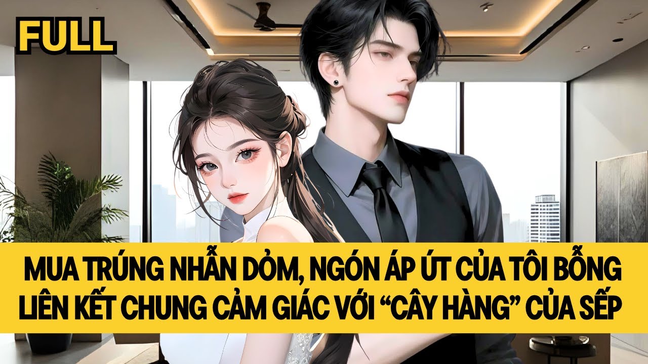 [FULL] NGÓN ÁP ÚT CỦA TÔI LIÊN KẾT VỚI PETER CỦA SẾP