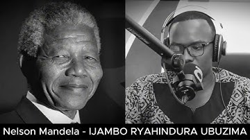 Nelson Mandela (E2) - IJAMBO RYAHINDURA UBUZIMA EP884