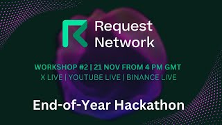 End-of-Year Hackathon with Request Network Workshop #2 (advanced)