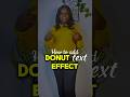 Cool Donut Text Effect in CapCut! #textanimationeffect#textanimationvideo