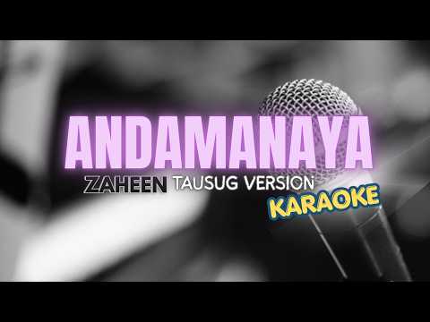 ZAHEEN - ANDAMANAYA (karaoke) TAUSUG VERSION #lyrics #opm #lovesong #classic #blues #NANDDOWNUNDER