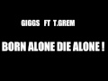 Giggs ft tgrem   born alone die alone