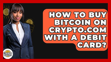 How to Buy Bitcoin on Crypto.com with a Debit Card? - CryptoBasics360.com