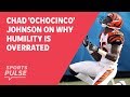 Chad &#39;Ochocinco&#39; Johnson on why humility is overrated