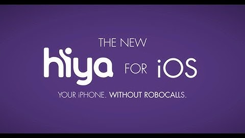 Hiya + iOS: Your iPhone. Without Nuisance Calls.