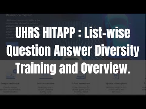 UHRS Video on: List-wise Question Answer Diversity Training and Overview.