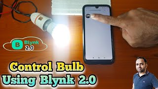 Home Automation Using NodeMCU and Blynk 2.0 | Control Bulb Using Blynk 2.0 | Blynk 2.0 Projects