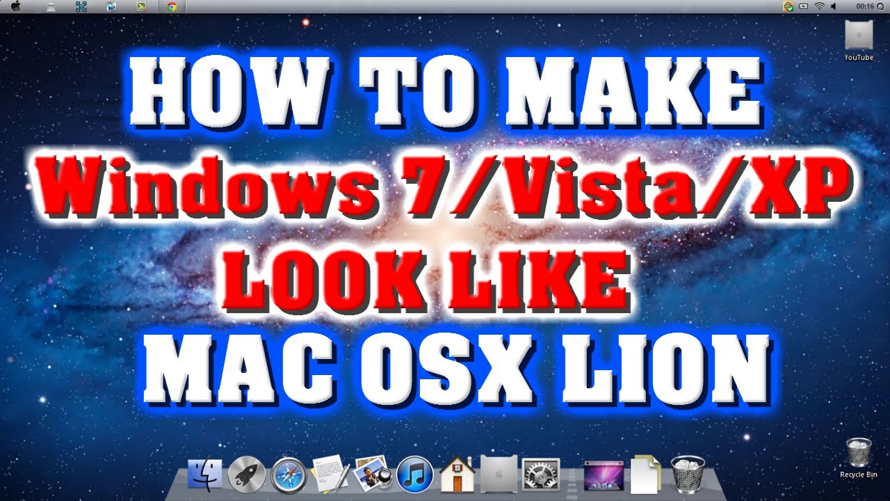 How To: Make Windows 7 Vista XP Look Like Mac OSX Lion - YouTube