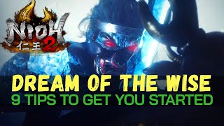 Nioh 2 Dream of the Wise Tips & Tricks | DotW Starter Guide