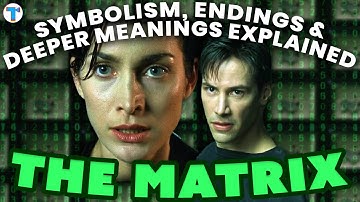 The Matrix Deep Dive: The True Meaning of the Films & Their Symbolism, Explained | Compilation