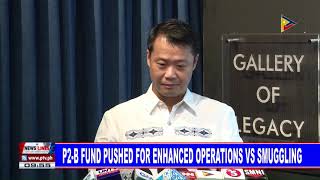 P2-B fund pushed for enhanced operations vs smuggling