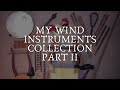 My wind instruments collection Part 2