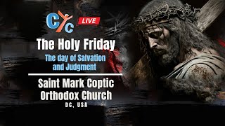 Live USA The Holy Friday The day of Salvation and Judgment From St. Mark Washington DC .